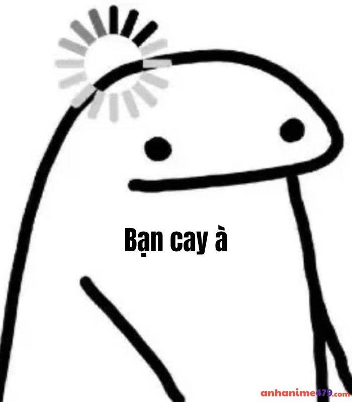 ảnh chế meme bạn cay à hài