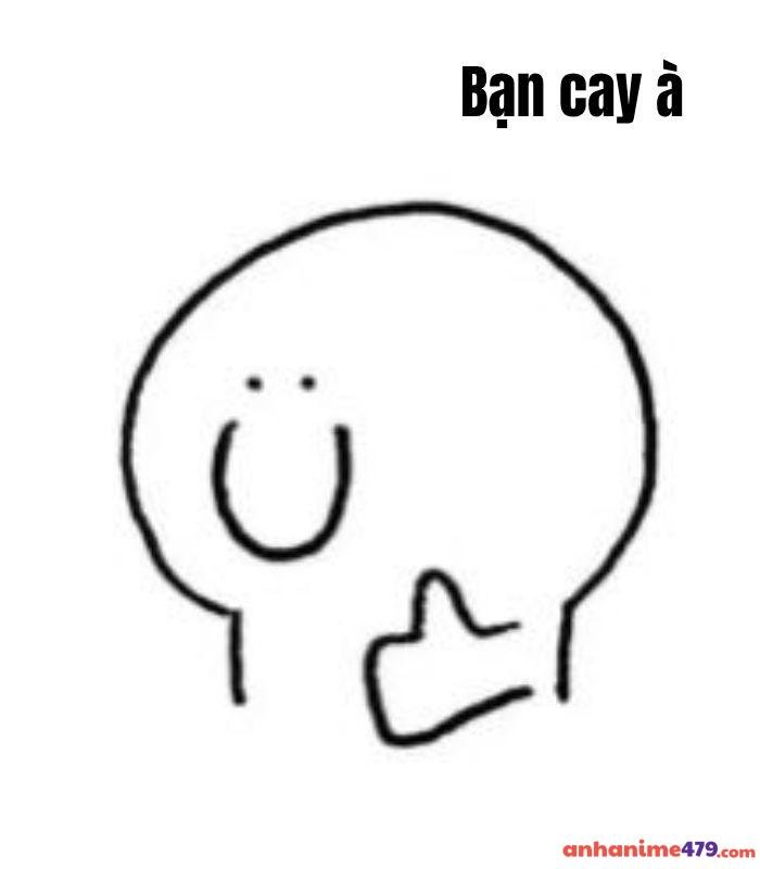 hình ảnh chế meme bạn cay à cute