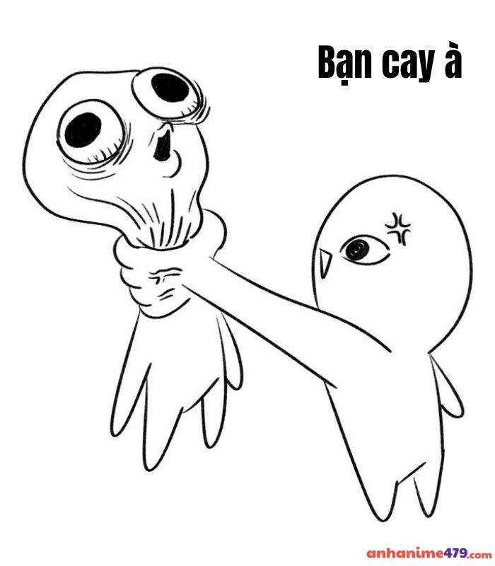 meme bạn cay à vui hài