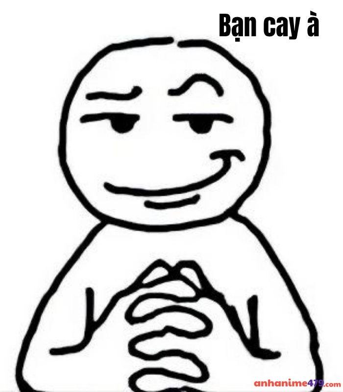 meme bạn cay vui